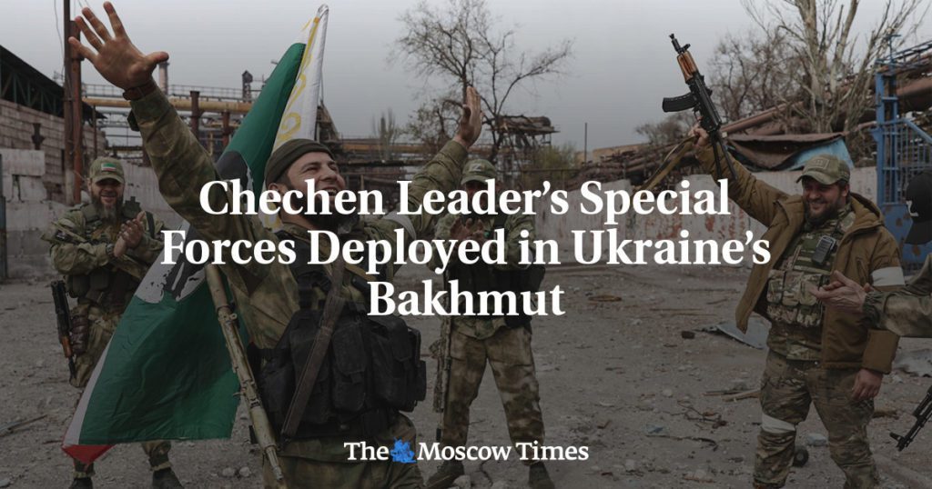 Deployment of the Chechen leader's special forces in Bakhmut, Ukraine
